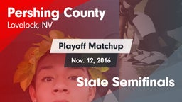 Matchup: Pershing County vs. State Semifinals 2016