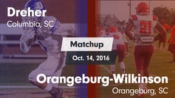 Matchup: Dreher vs. Orangeburg-Wilkinson  2016
