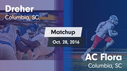 Matchup: Dreher vs. AC Flora  2016