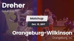 Matchup: Dreher vs. Orangeburg-Wilkinson  2017