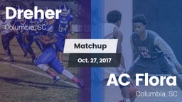Matchup: Dreher vs. AC Flora  2017