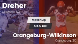 Matchup: Dreher vs. Orangeburg-Wilkinson  2018