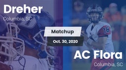 Matchup: Dreher vs. AC Flora  2020