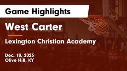 West Carter  vs Lexington Christian Academy Game Highlights - Dec. 18, 2023