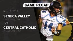 Recap: Seneca Valley  vs. Central Catholic  2016