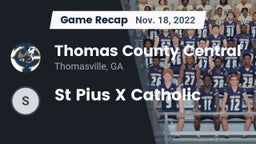 Recap: Thomas County Central  vs. St Pius X Catholic  2022