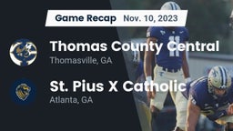 Recap: Thomas County Central  vs. St. Pius X Catholic  2023