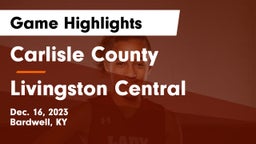 Carlisle County  vs Livingston Central  Game Highlights - Dec. 16, 2023
