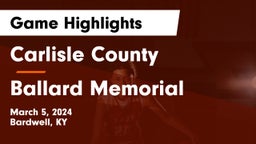Carlisle County  vs Ballard Memorial  Game Highlights - March 5, 2024