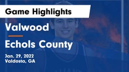 Valwood  vs Echols County Game Highlights - Jan. 29, 2022