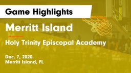 Merritt Island  vs Holy Trinity Episcopal Academy Game Highlights - Dec. 7, 2020