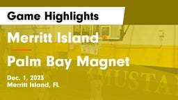 Merritt Island  vs Palm Bay Magnet  Game Highlights - Dec. 1, 2023