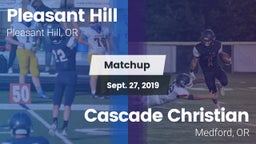Matchup: Pleasant Hill High vs. Cascade Christian  2019