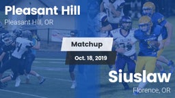 Matchup: Pleasant Hill High vs. Siuslaw  2019