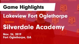 Lakeview Fort Oglethorpe  vs Silverdale Academy  Game Highlights - Nov. 26, 2019