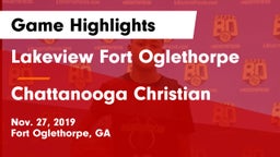 Lakeview Fort Oglethorpe  vs Chattanooga Christian  Game Highlights - Nov. 27, 2019