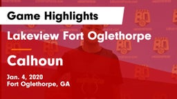 Lakeview Fort Oglethorpe  vs Calhoun  Game Highlights - Jan. 4, 2020