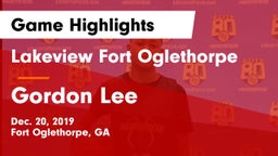 Lakeview Fort Oglethorpe  vs Gordon Lee  Game Highlights - Dec. 20, 2019
