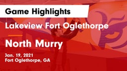 Lakeview Fort Oglethorpe  vs North Murry  Game Highlights - Jan. 19, 2021