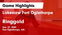 Lakeview Fort Oglethorpe  vs Ringgold  Game Highlights - Jan. 27, 2023