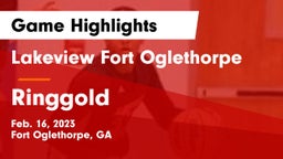 Lakeview Fort Oglethorpe  vs Ringgold  Game Highlights - Feb. 16, 2023