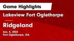 Lakeview Fort Oglethorpe  vs Ridgeland  Game Highlights - Jan. 5, 2024