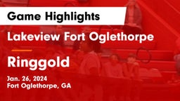 Lakeview Fort Oglethorpe  vs Ringgold  Game Highlights - Jan. 26, 2024