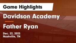 Davidson Academy  vs Father Ryan  Game Highlights - Dec. 22, 2023