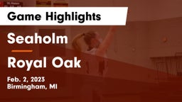 Seaholm  vs Royal Oak  Game Highlights - Feb. 2, 2023