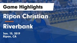 Ripon Christian  vs Riverbank Game Highlights - Jan. 15, 2019