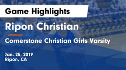 Ripon Christian  vs Cornerstone Christian Girls Varsity Game Highlights - Jan. 25, 2019