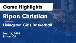 Ripon Christian  vs Livingston Girls Basketball Game Highlights - Jan. 16, 2020