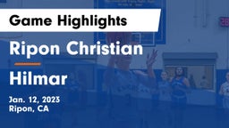 Ripon Christian  vs Hilmar  Game Highlights - Jan. 12, 2023