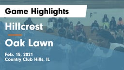 Hillcrest  vs Oak Lawn  Game Highlights - Feb. 15, 2021