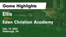 Ellis  vs Eden Christian Academy  Game Highlights - Feb. 14, 2023