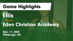 Ellis  vs Eden Christian Academy  Game Highlights - Dec. 11, 2023