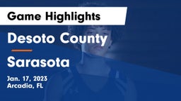 Desoto County  vs Sarasota  Game Highlights - Jan. 17, 2023