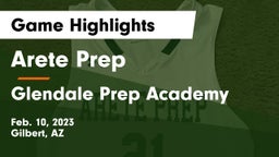Arete Prep vs Glendale Prep Academy  Game Highlights - Feb. 10, 2023