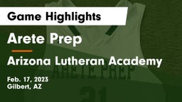 Arete Prep vs Arizona Lutheran Academy  Game Highlights - Feb. 17, 2023