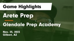 Arete Prep vs Glendale Prep Academy  Game Highlights - Nov. 25, 2023