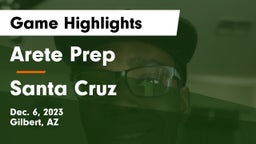Arete Prep vs Santa Cruz Game Highlights - Dec. 6, 2023