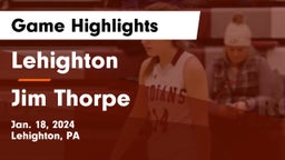 Lehighton  vs Jim Thorpe  Game Highlights - Jan. 18, 2024