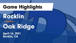 Rocklin  vs Oak Ridge  Game Highlights - April 16, 2021