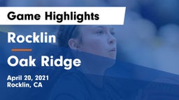 Rocklin  vs Oak Ridge Game Highlights - April 20, 2021