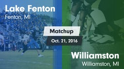 Matchup: Lake Fenton vs. Williamston  2016