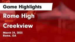 Rome High vs Creekview  Game Highlights - March 24, 2023