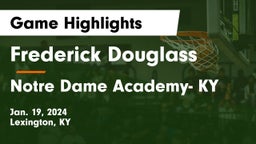 Frederick Douglass vs Notre Dame Academy- KY Game Highlights - Jan. 19, 2024
