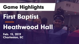 First Baptist  vs Heathwood Hall Game Highlights - Feb. 15, 2019
