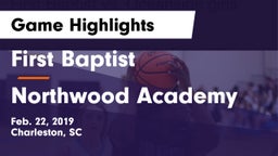 First Baptist  vs Northwood Academy Game Highlights - Feb. 22, 2019