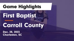 First Baptist  vs Carroll County Game Highlights - Dec. 28, 2023